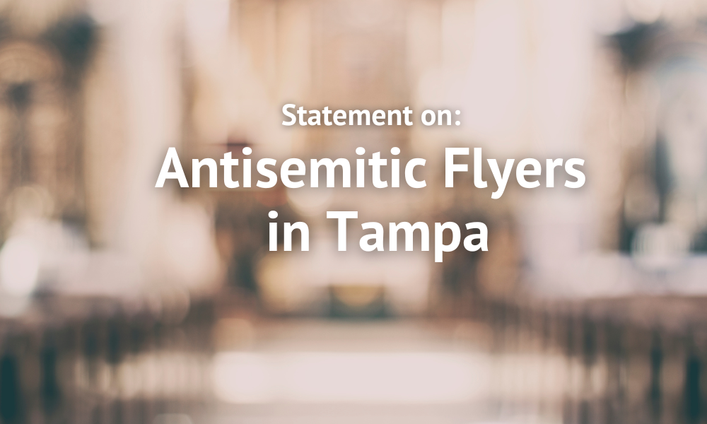 Statement on Antisemitic Flyers in Tampa