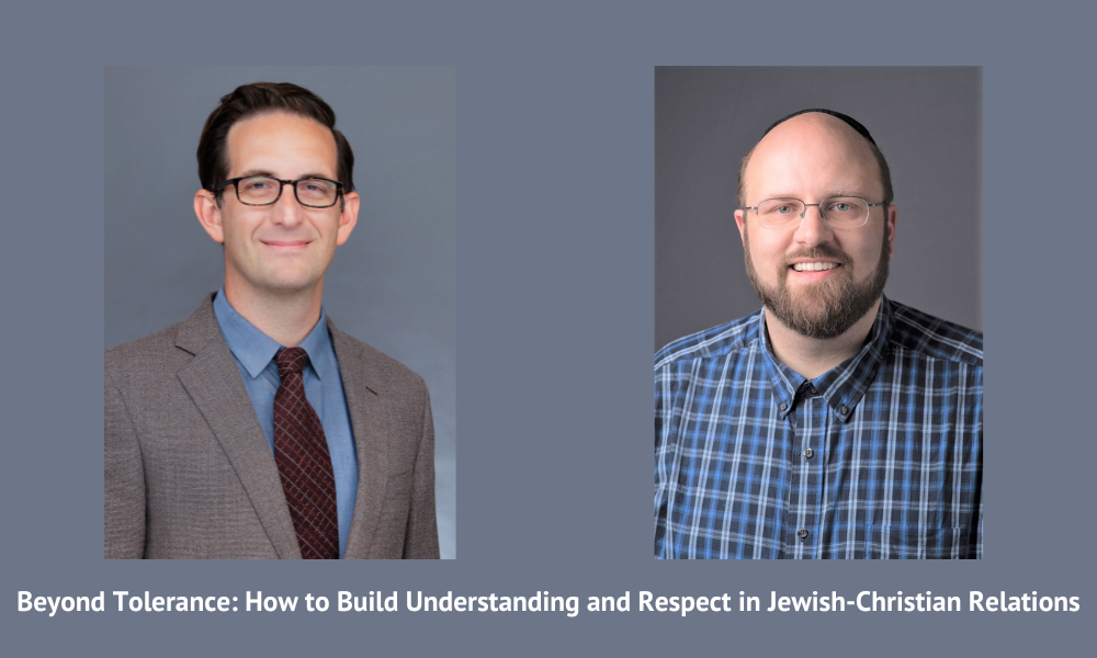 Beyond Tolerance: How to Build Understanding and Respect in Jewish-Christian Relations